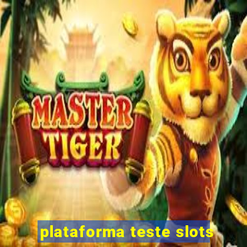 plataforma teste slots